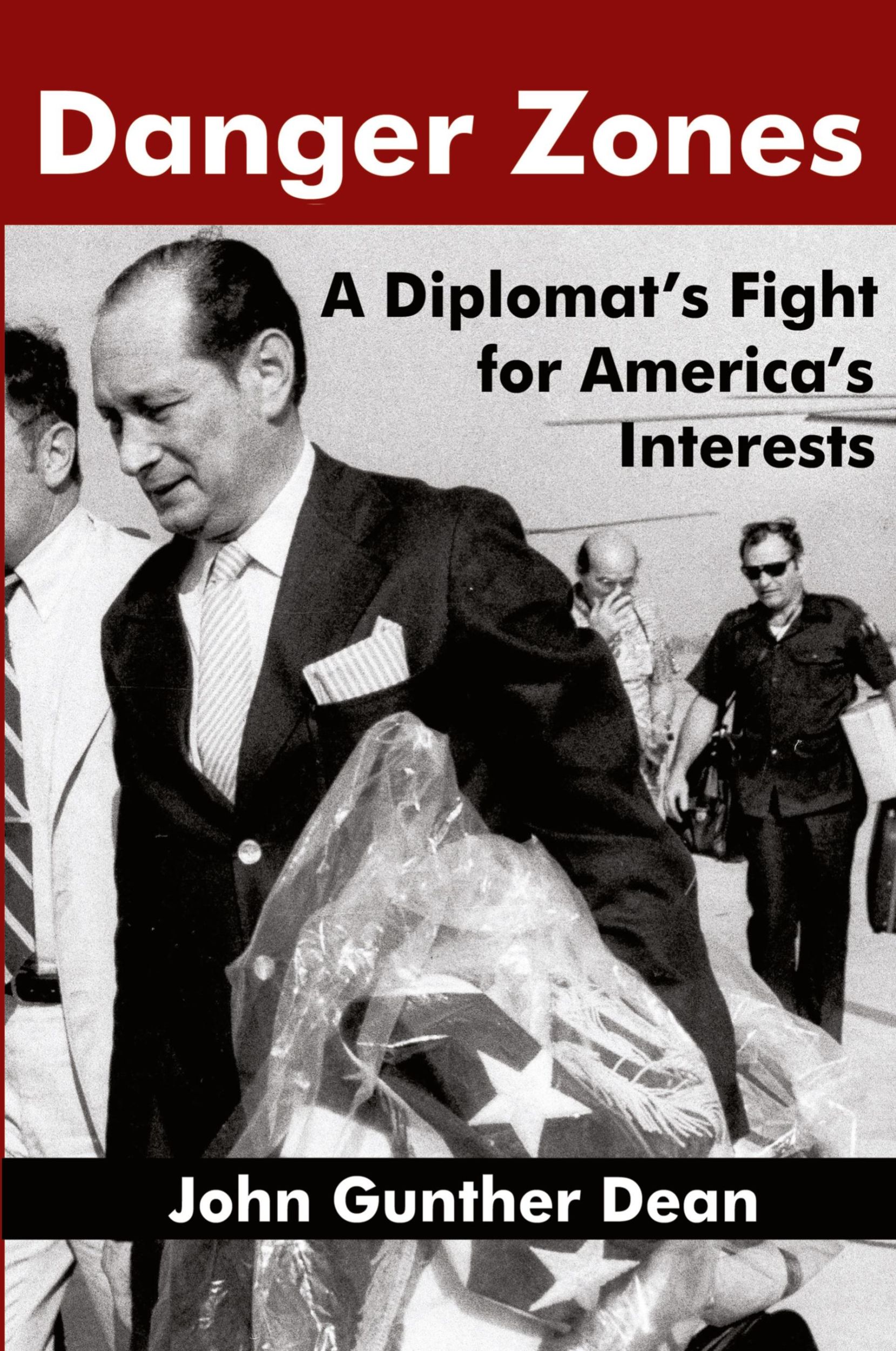 Cover: 9780982386705 | DANGER ZONES | A Diplomat's Fight for America's Interests | Dean