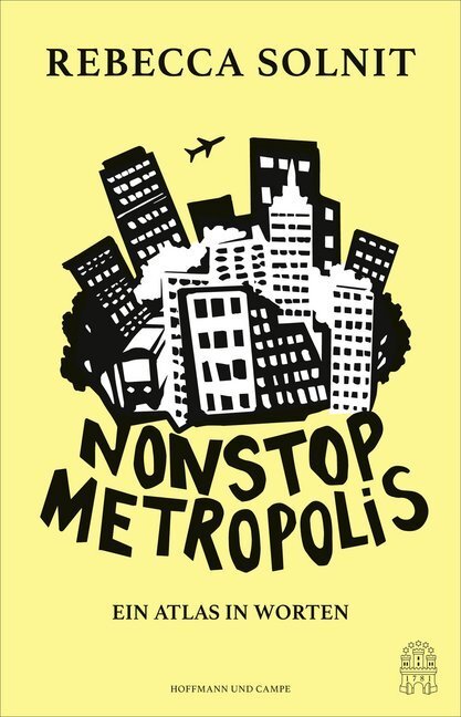 Cover: 9783455004144 | Nonstop Metropolis | Ein Atlas in Worten | Rebecca Solnit | Buch