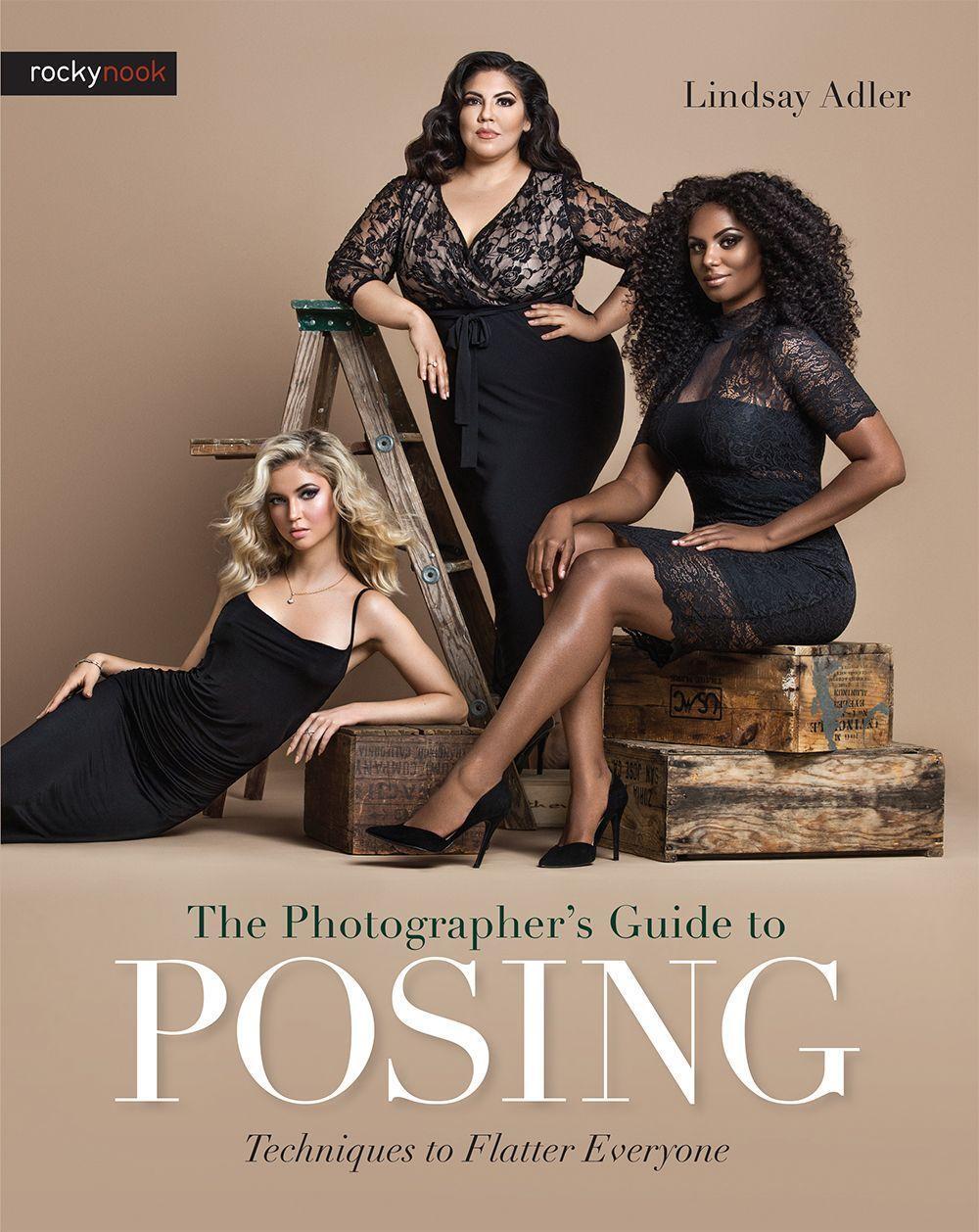 Cover: 9781681981949 | The Photographer's Guide to Posing: Techniques to Flatter Everyone