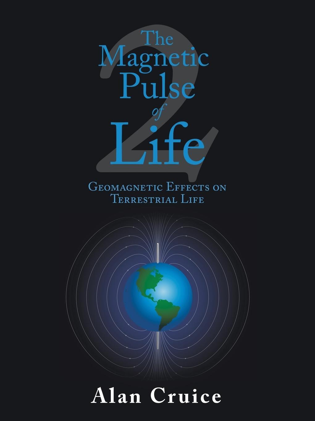 Cover: 9781728383675 | The Magnetic Pulse of Life | Geomagnetic Effects on Terrestrial Life