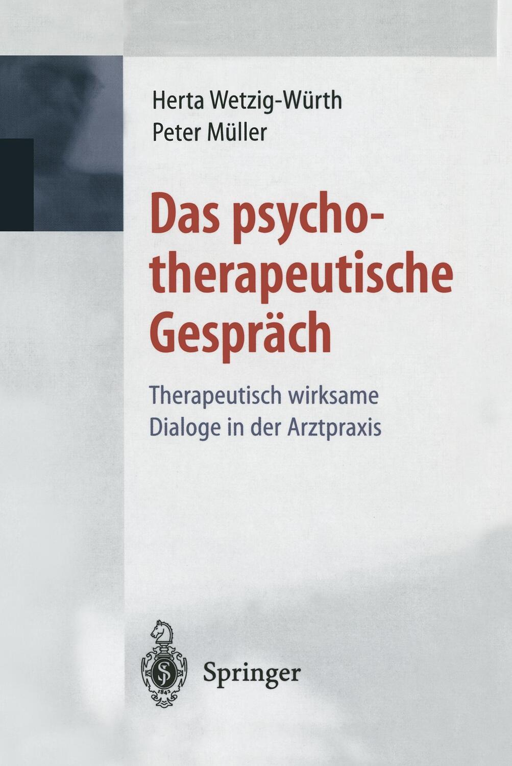 Cover: 9783540672517 | Das psychotherapeutische Gespräch | Herta Wetzig-Würth (u. a.) | Buch