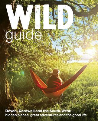 Cover: 9780957157323 | Wild Guide - Devon, Cornwall and South West | Daniel Start (u. a.)