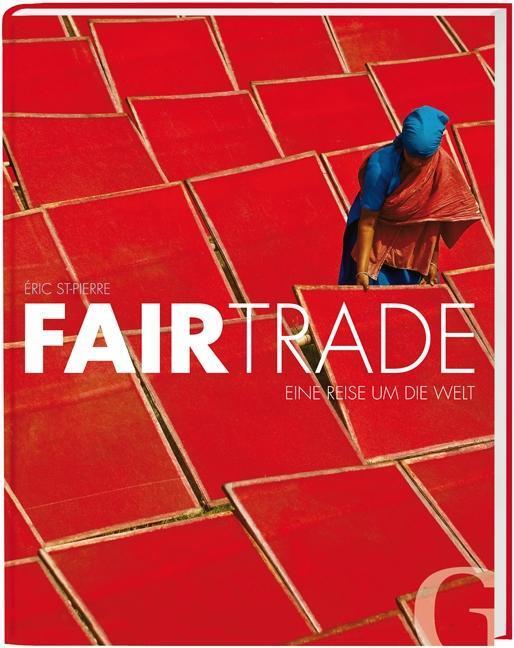 Cover: 9783942194105 | Fairtrade | Eine Reise um die Welt | Éric St-Pierre | Buch | Deutsch