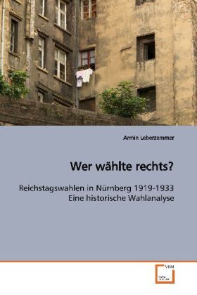 Cover: 9783639118919 | Wer wählte rechts? | Armin Leberzammer | Taschenbuch | Deutsch