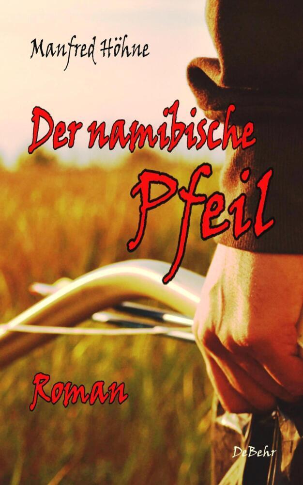 Cover: 9783957539717 | Der namibische Pfeil - Roman | Manfred Höhne | Taschenbuch | 226 S.