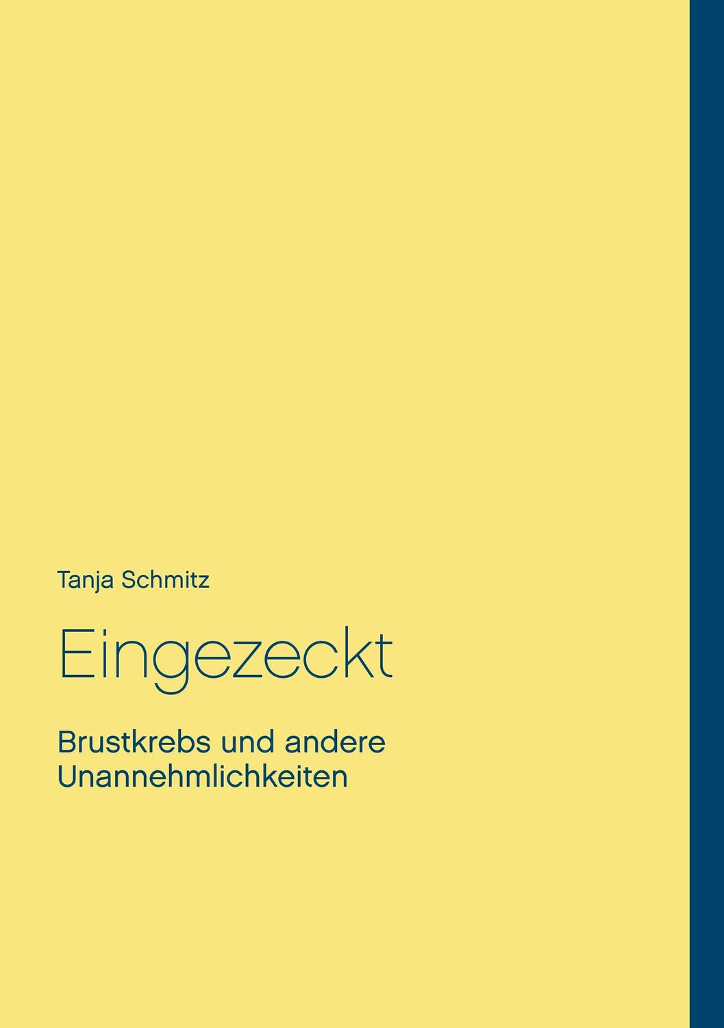 Cover: 9783738647815 | Eingezeckt | Brustkrebs und andere Unannehmlichkeiten | Tanja Schmitz