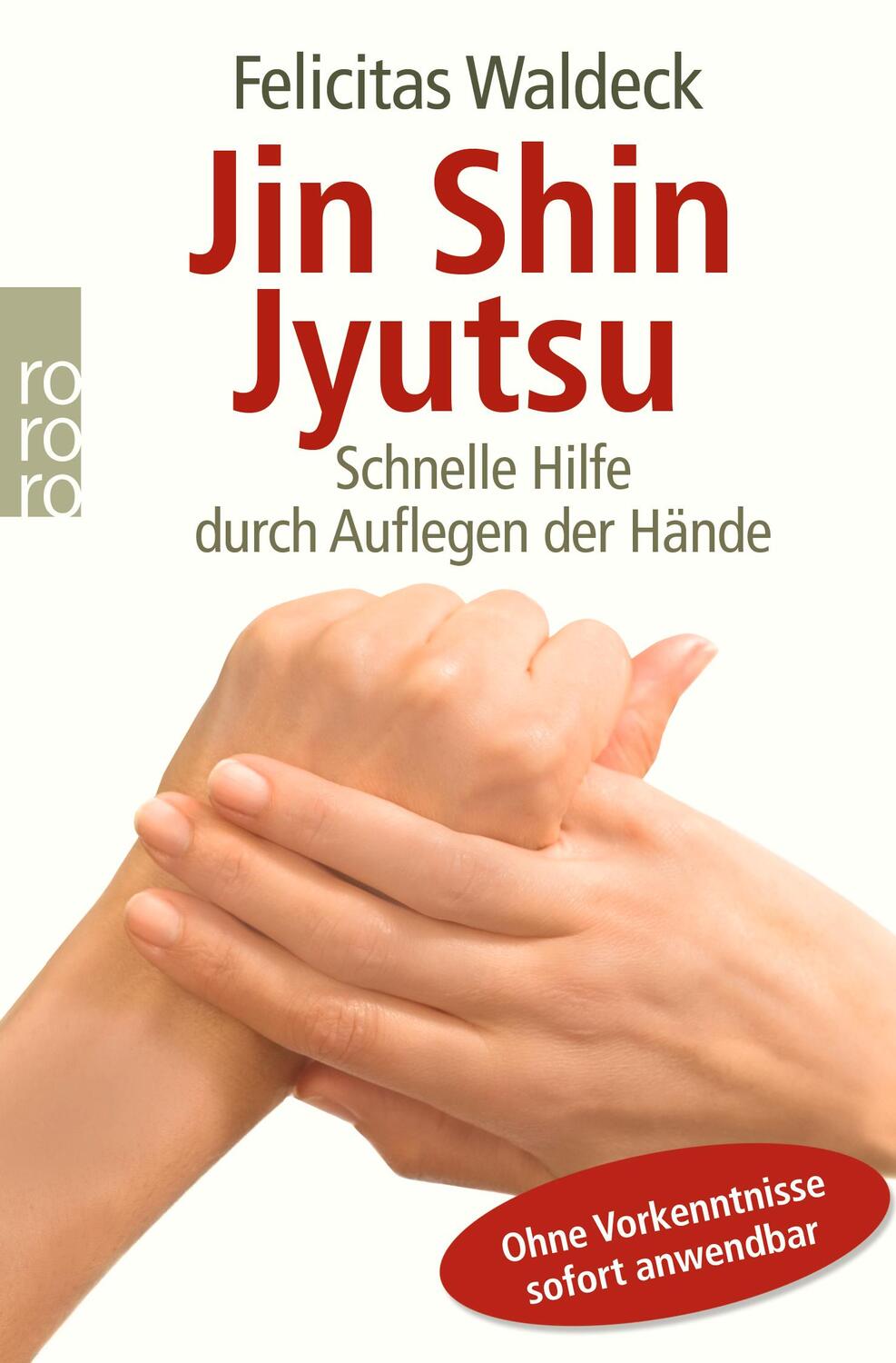 Cover: 9783499625305 | Jin Shin Jyutsu | Felicitas Waldeck | Taschenbuch | rororo Sachbuch