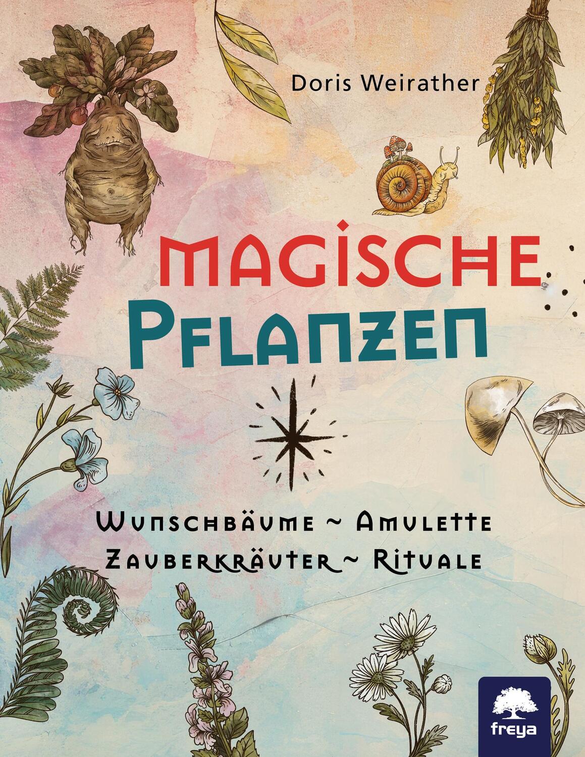 Cover: 9783990254851 | Magische Pflanzen | Wunschbäume, Amulette, Zauberkräuter, Rituale