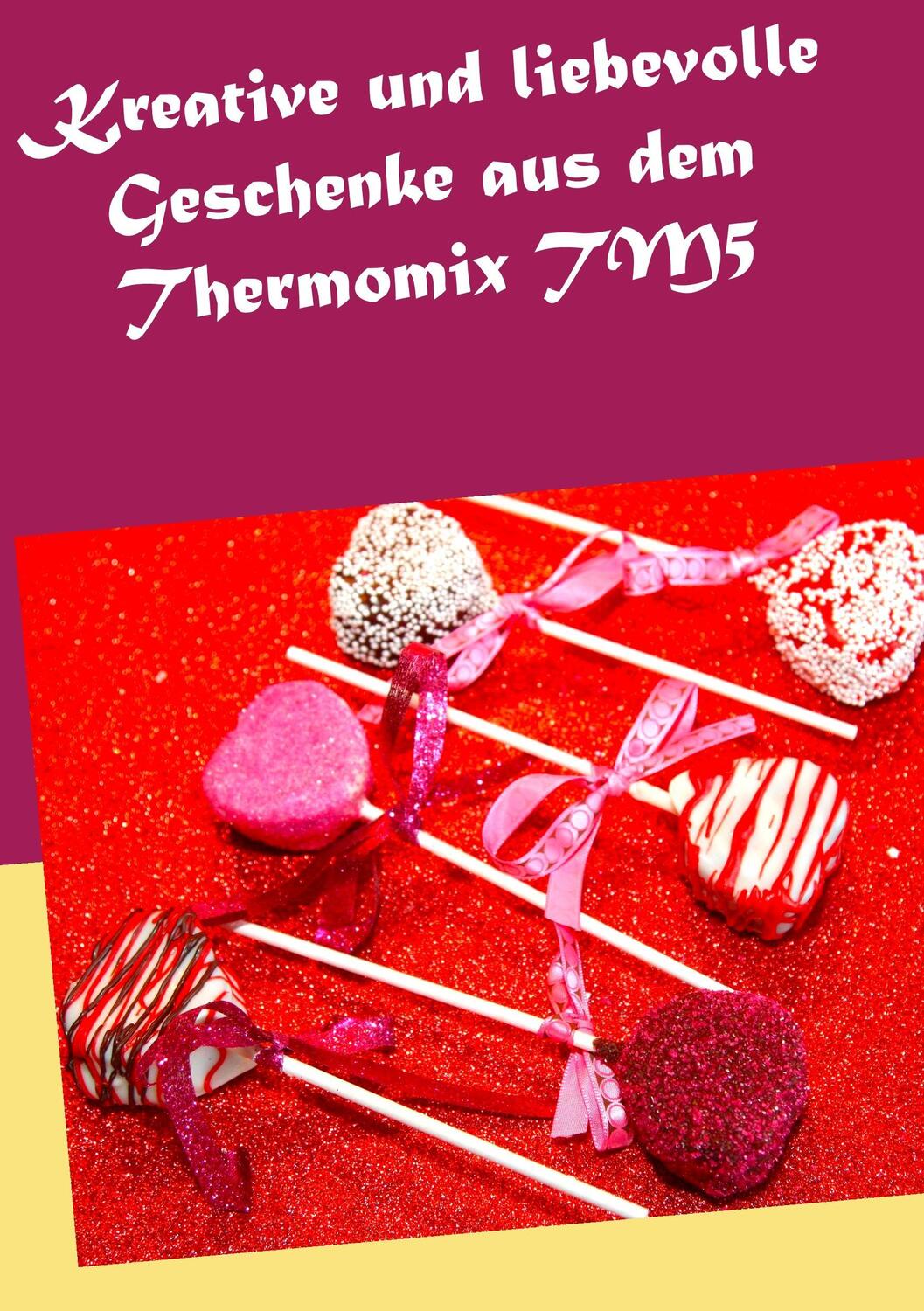 Cover: 9783746000558 | Kreative und liebevolle Geschenke aus dem Thermomix TM5 | Kleinstein