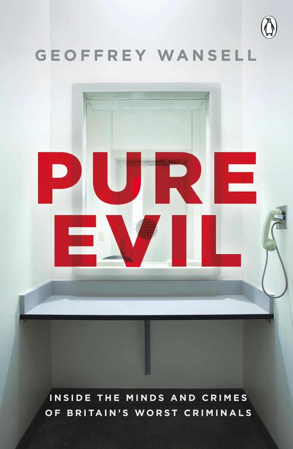 Cover: 9780718189839 | Pure Evil | Inside the Minds and Crimes of Britain's Worst Criminals