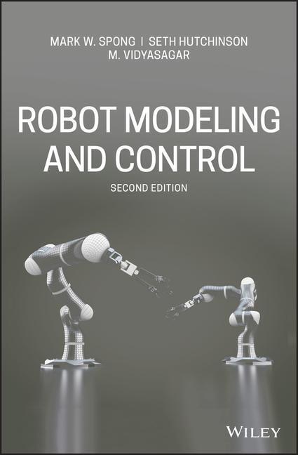 Cover: 9781119523994 | Robot Modeling and Control | M. Vidyasagar (u. a.) | Buch | Gebunden