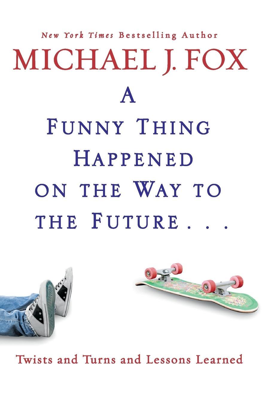 Cover: 9781401323868 | Funny Thing Happened on the Way to the Future | Michael J Fox | Buch
