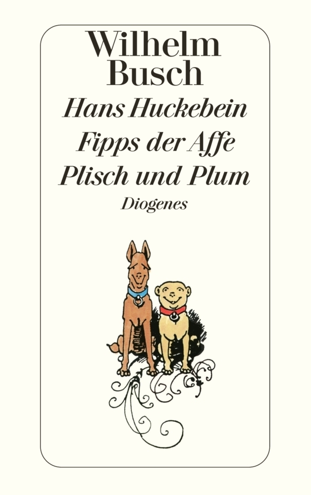 Cover: 9783257201116 | Hans Huckebein / Fipps der Affe / Plisch und Plum. Fipps, der Affe....