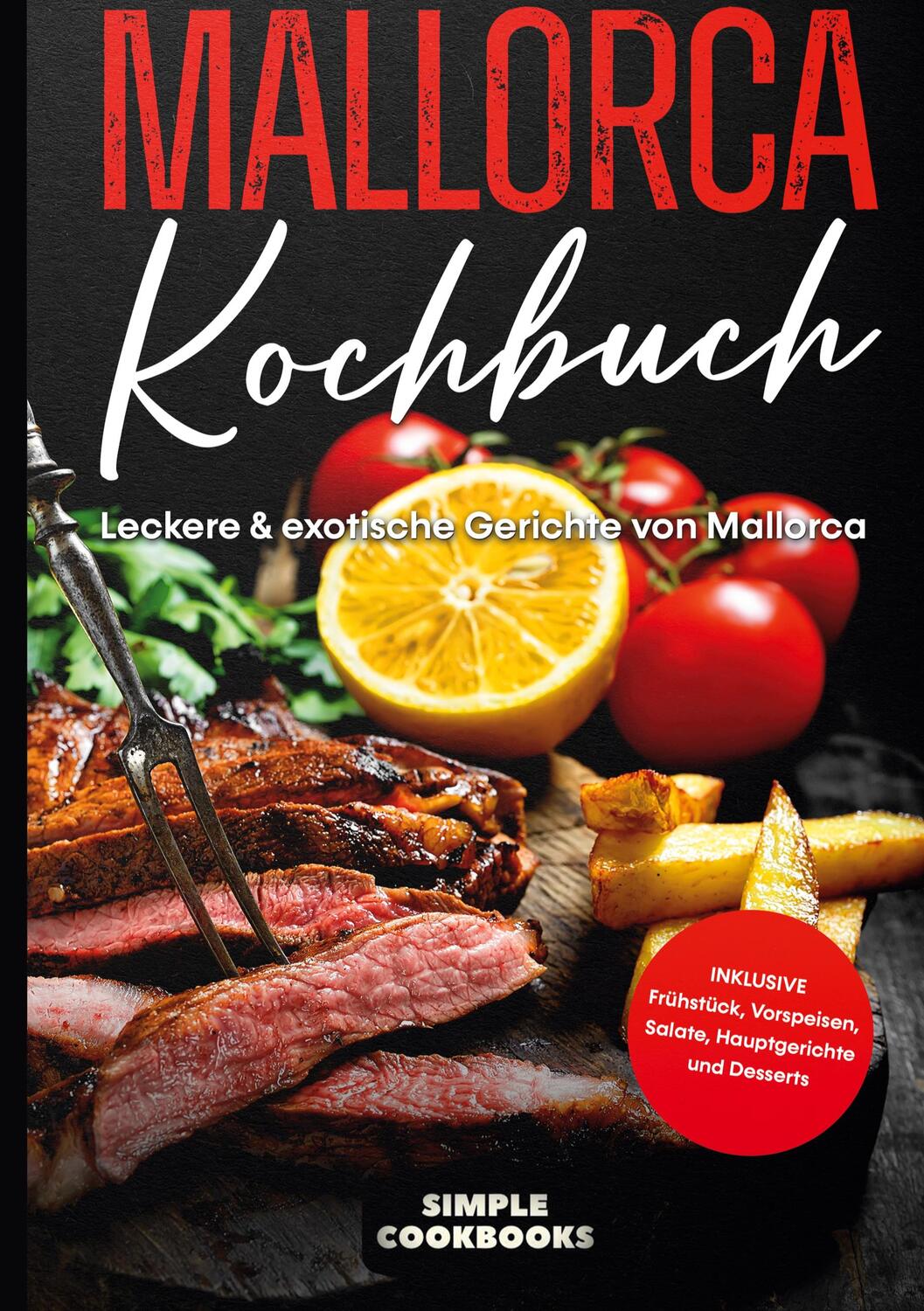 Cover: 9783755761242 | Mallorca Kochbuch | Simple Cookbooks | Buch | 92 S. | Deutsch | 2021
