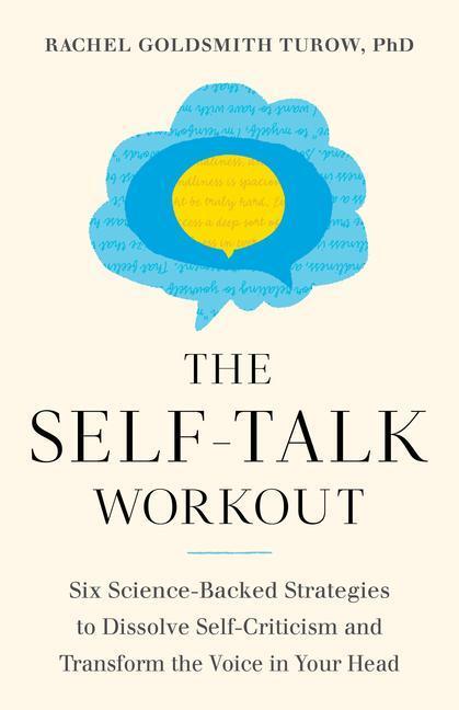 Cover: 9781611808483 | The Self-Talk Workout: Six Science-Backed Strategies to Dissolve...