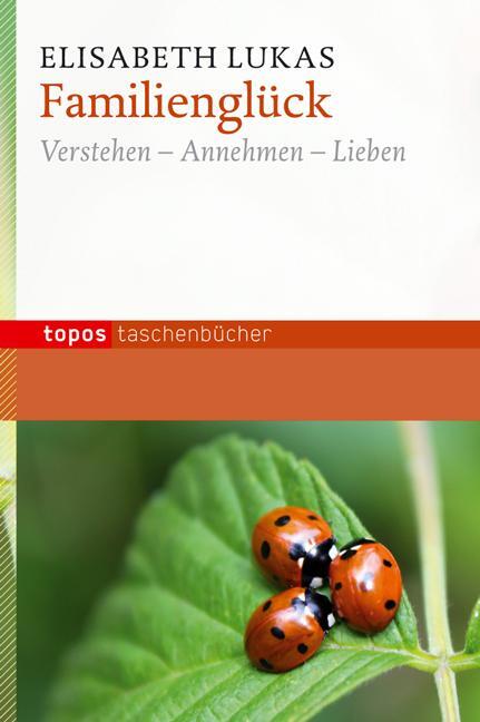 Cover: 9783836708128 | Familienglück | Verstehen-Annehmen-Lieben | Elisabeth Lukas | Buch