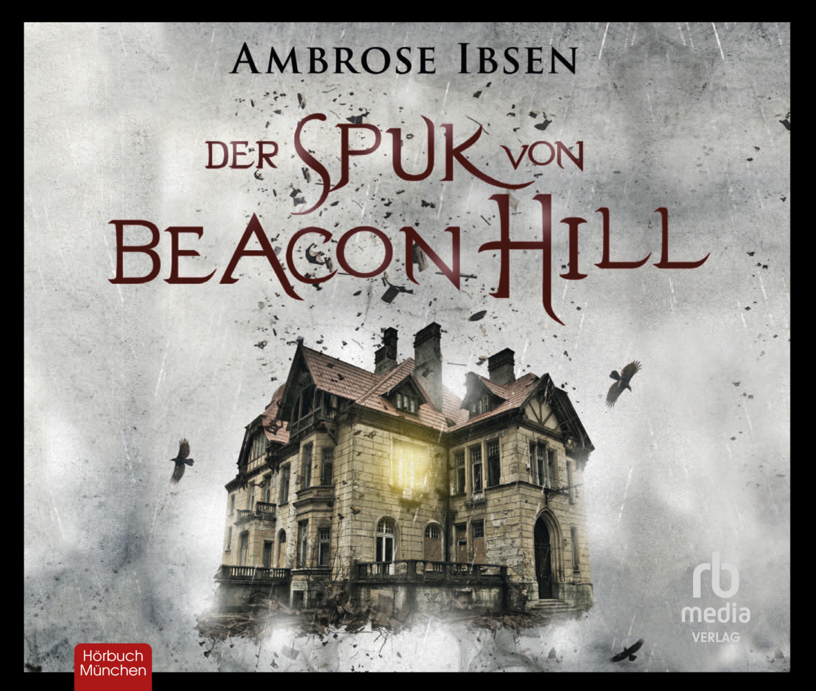 Cover: 9783987850301 | Der Spuk von Beacon Hill | Unheimlicher Thriller | Ambrose Ibsen | CD