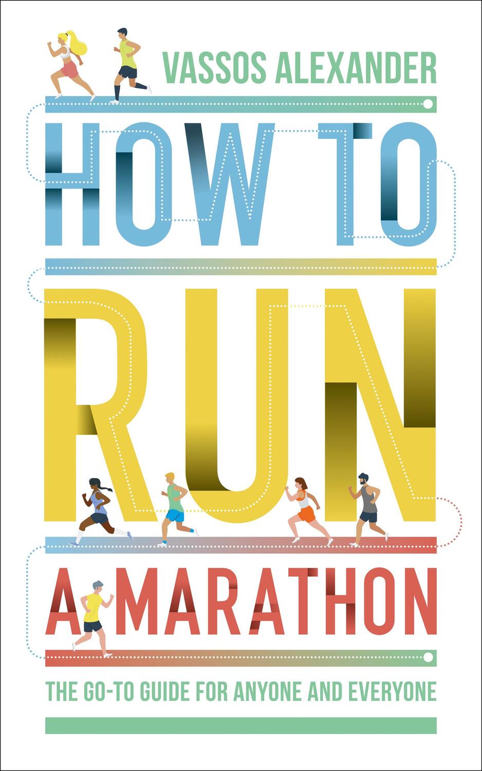 Cover: 9780008377229 | How to Run a Marathon | The Go-to Guide for Anyone and Everyone | Buch