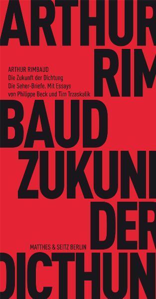 Cover: 9783882215458 | Die Zukunft der Dichtung | Rimbauds Seher-Briefe | Arthur Rimbaud