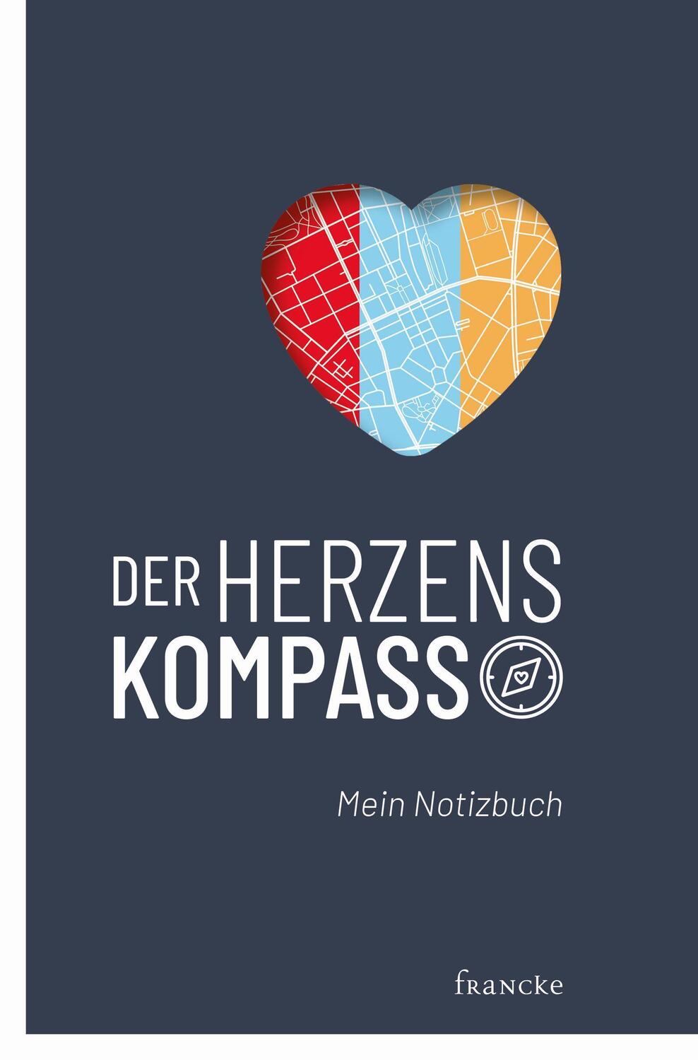 Cover: 9783963621710 | Der Herzenskompass | Mein Notizbuch | Jörg Berger | Taschenbuch | 2020