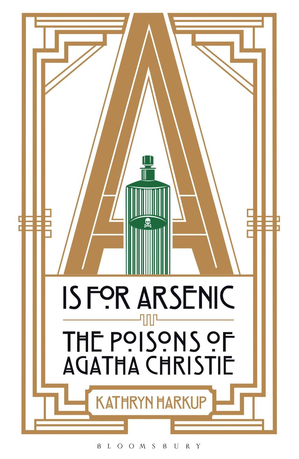 Cover: 9781472911322 | A is for Arsenic | The Poisons of Agatha Christie | Kathryn Harkup