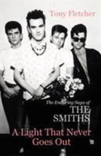 Cover: 9780099537922 | A Light That Never Goes Out | The Enduring Saga of the Smiths | Buch