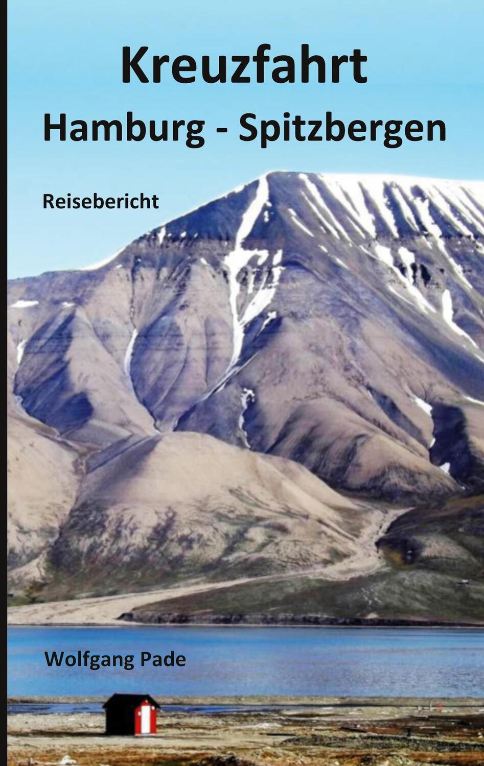 Cover: 9783751969307 | Kreuzfahrt Hamburg - Spitzbergen | Wolfgang Pade | Taschenbuch