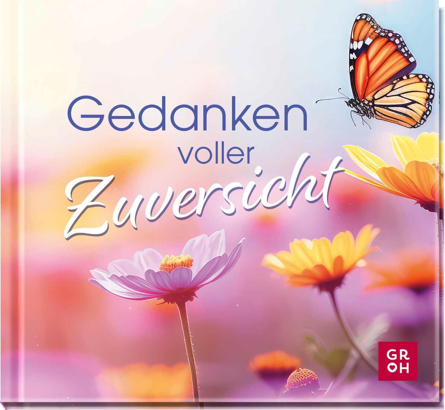 Cover: 9783848502783 | Gedanken voller Zuversicht | Groh Verlag | Buch | 48 S. | Deutsch