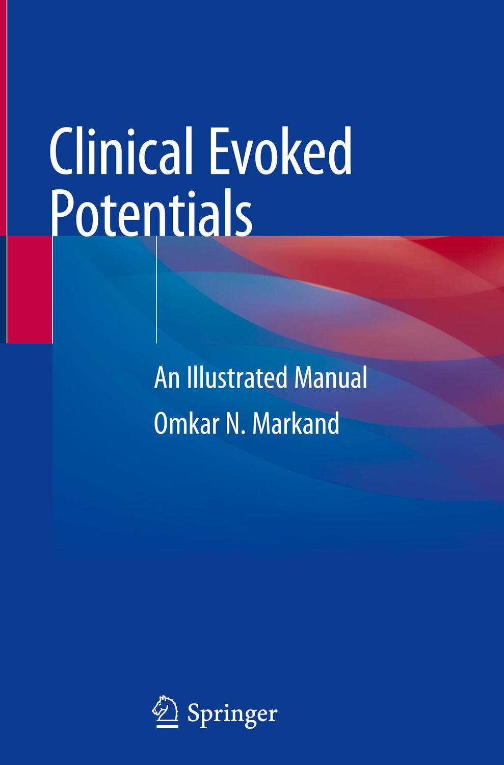 Cover: 9783030369545 | Clinical Evoked Potentials | An Illustrated Manual | Omkar N. Markand