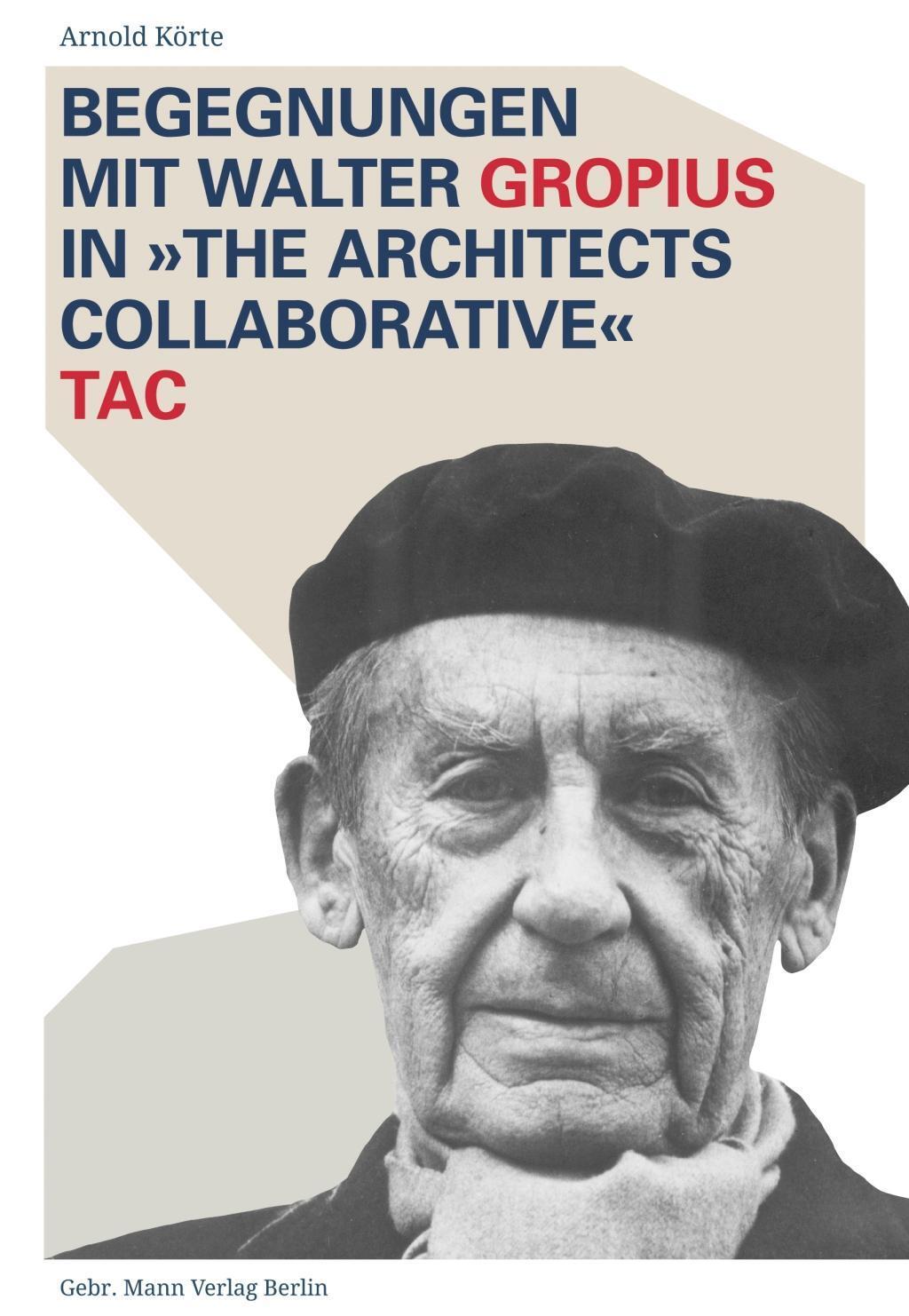 Cover: 9783786127925 | Begegnungen mit Walter Gropius in 'The Architects Collaborative' TAC