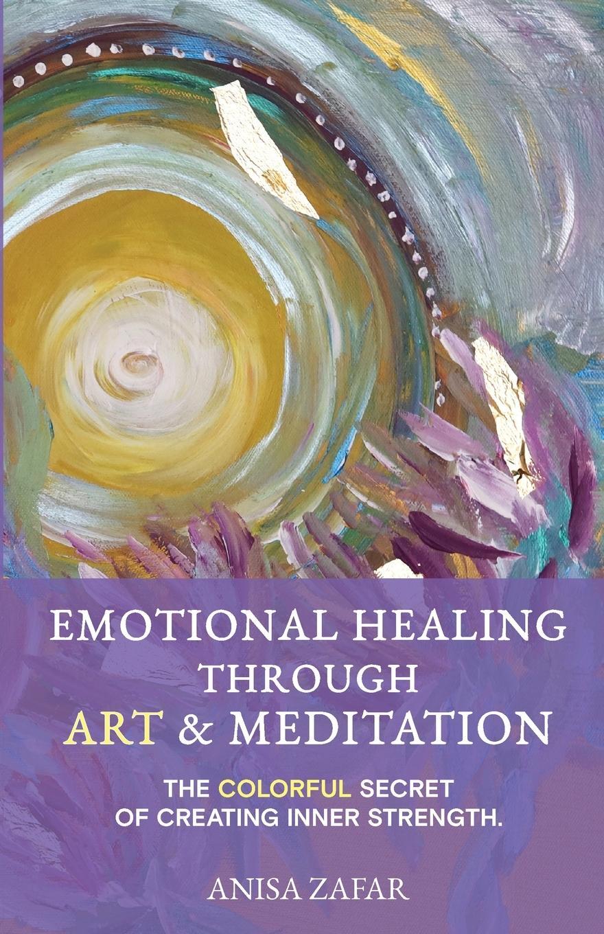 Cover: 9783033093065 | Emotional Healing Through Art | Anisa Zafar | Taschenbuch | Paperback