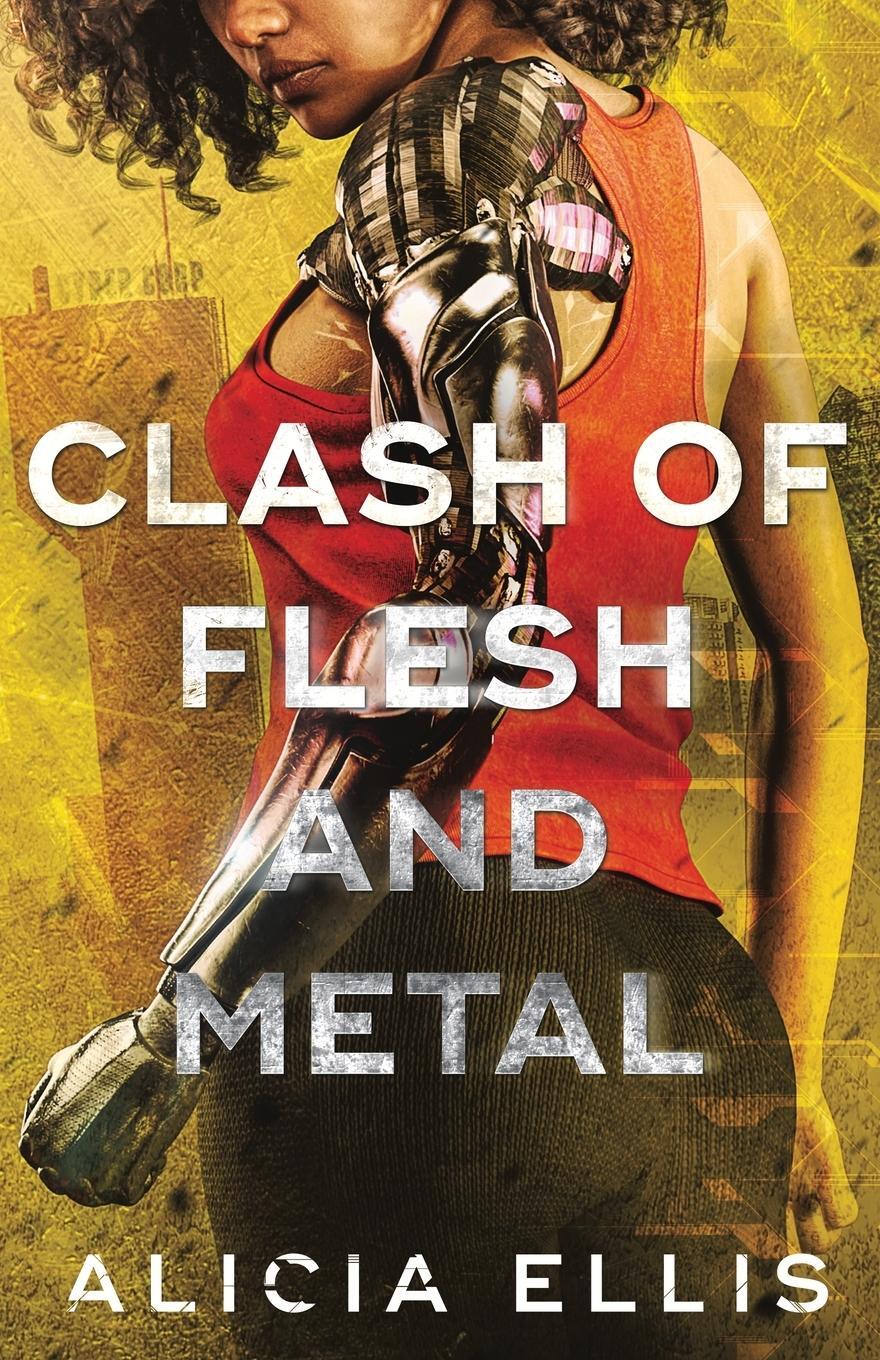 Cover: 9781939452566 | Clash of Flesh and Metal | Alicia Ellis | Taschenbuch | Paperback