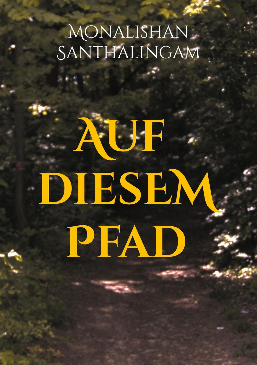 Cover: 9783759786050 | Auf diesem Pfad | Monalishan Santhalingam | Taschenbuch | Paperback