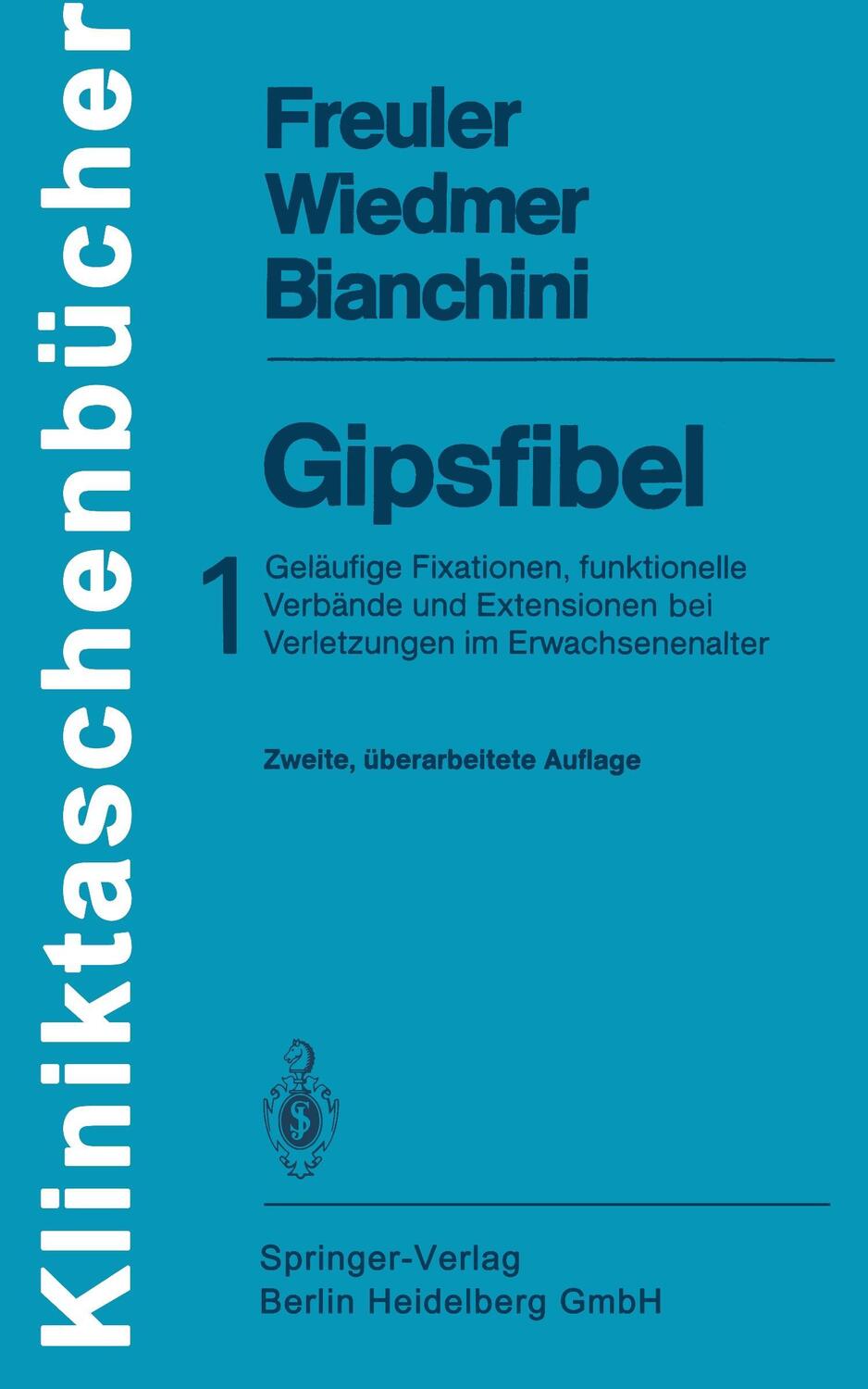 Cover: 9783540162773 | Gipsfibel | Franz Freuler (u. a.) | Taschenbuch | Kliniktaschenbücher