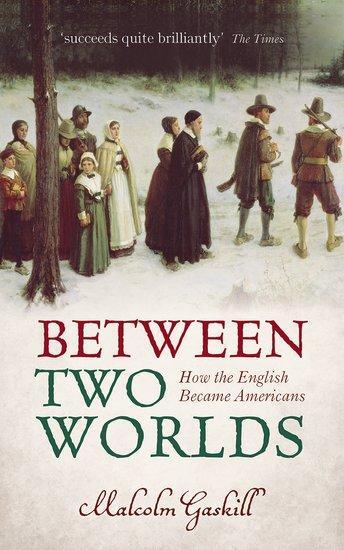 Cover: 9780199672974 | Between Two Worlds | How the English Became Americans | Gaskill | Buch