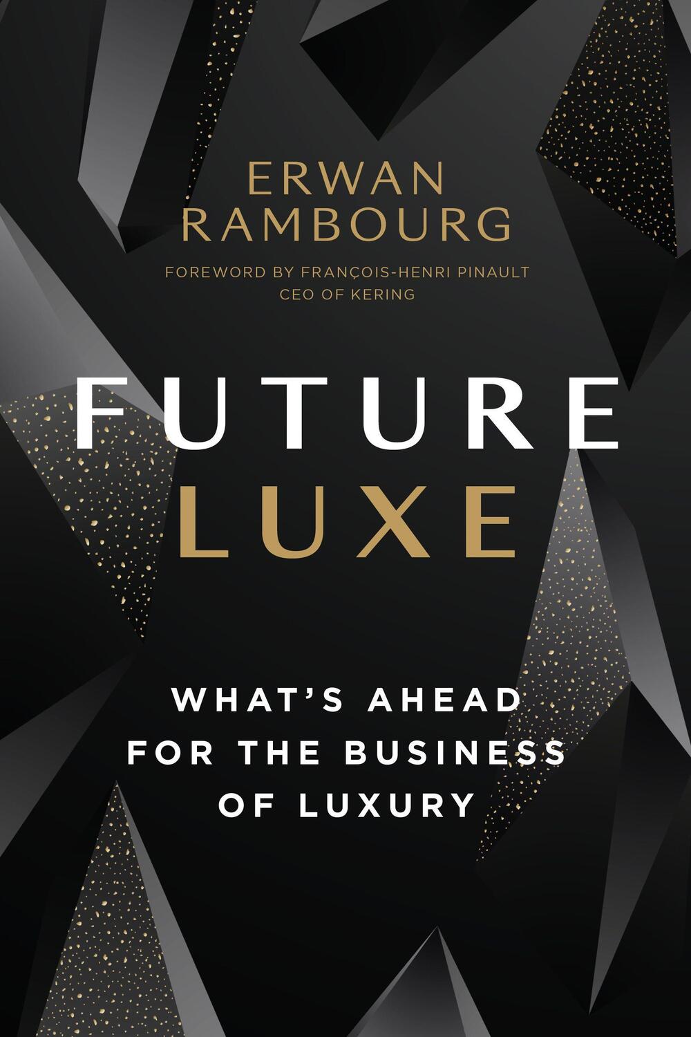 Cover: 9781773271262 | Future Luxe | What's Ahead for the Business of Luxury | Erwan Rambourg