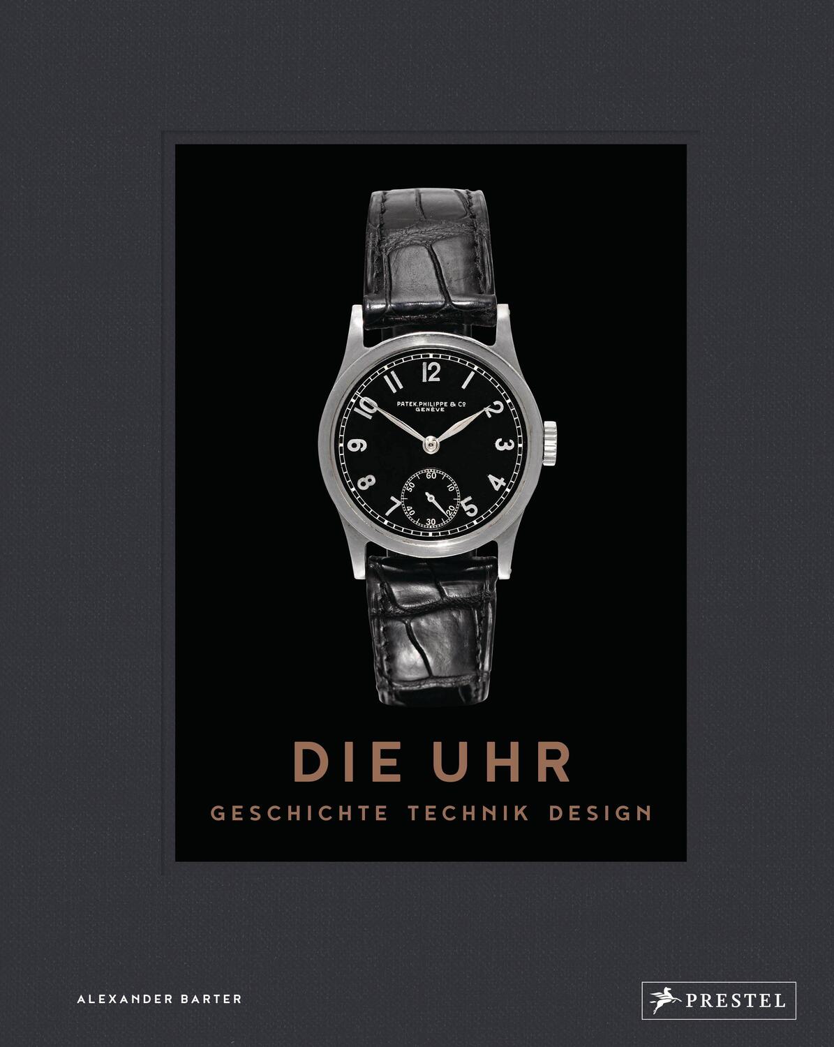 Cover: 9783791388120 | Die Uhr. Geschichte Technik Design | Alexander Barter | Buch | 336 S.