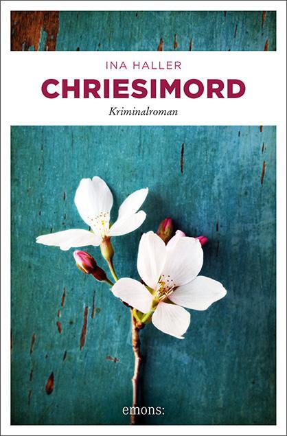 Cover: 9783740807917 | Chriesimord | Kriminalroman | Ina Haller | Taschenbuch | Deutsch