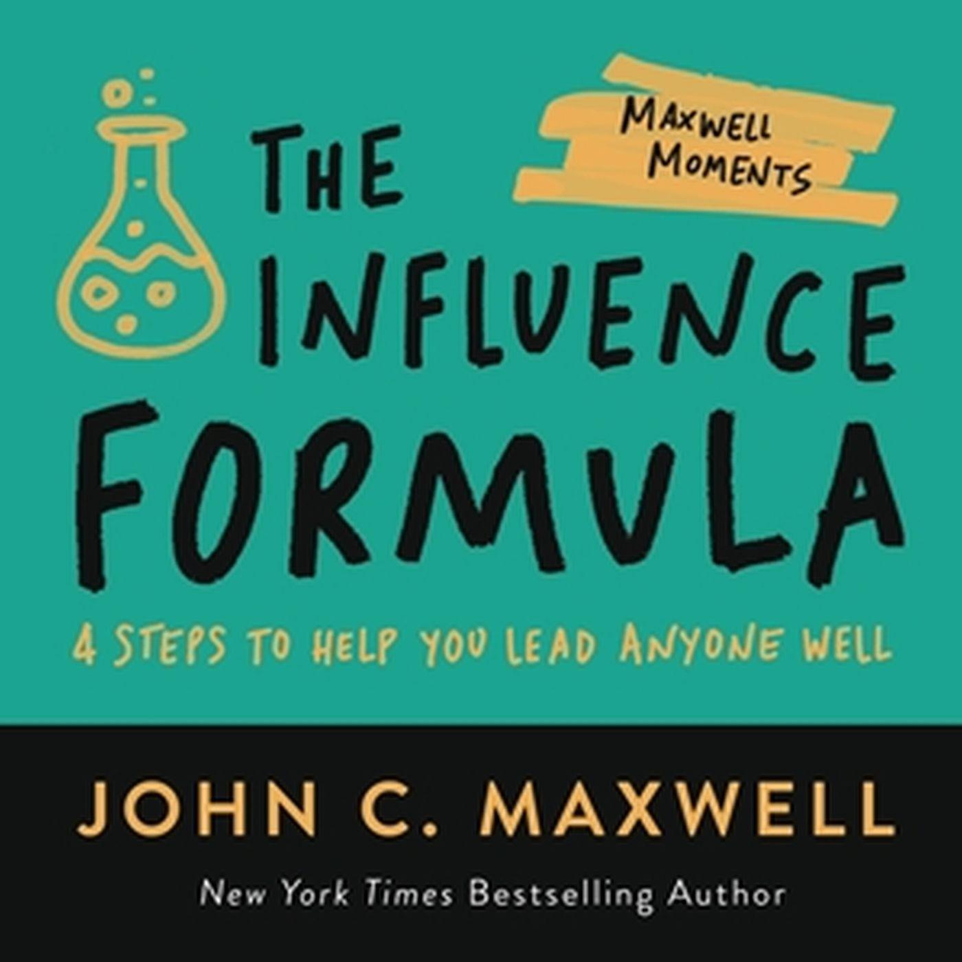 Cover: 9781546002529 | The Influence Formula | 4 Steps to Help You Lead Anyone Well | Maxwell