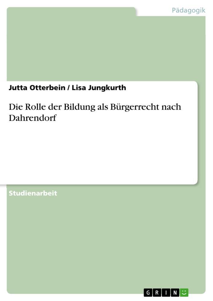 Cover: 9783656258858 | Die Rolle der Bildung als Bürgerrecht nach Dahrendorf | Taschenbuch