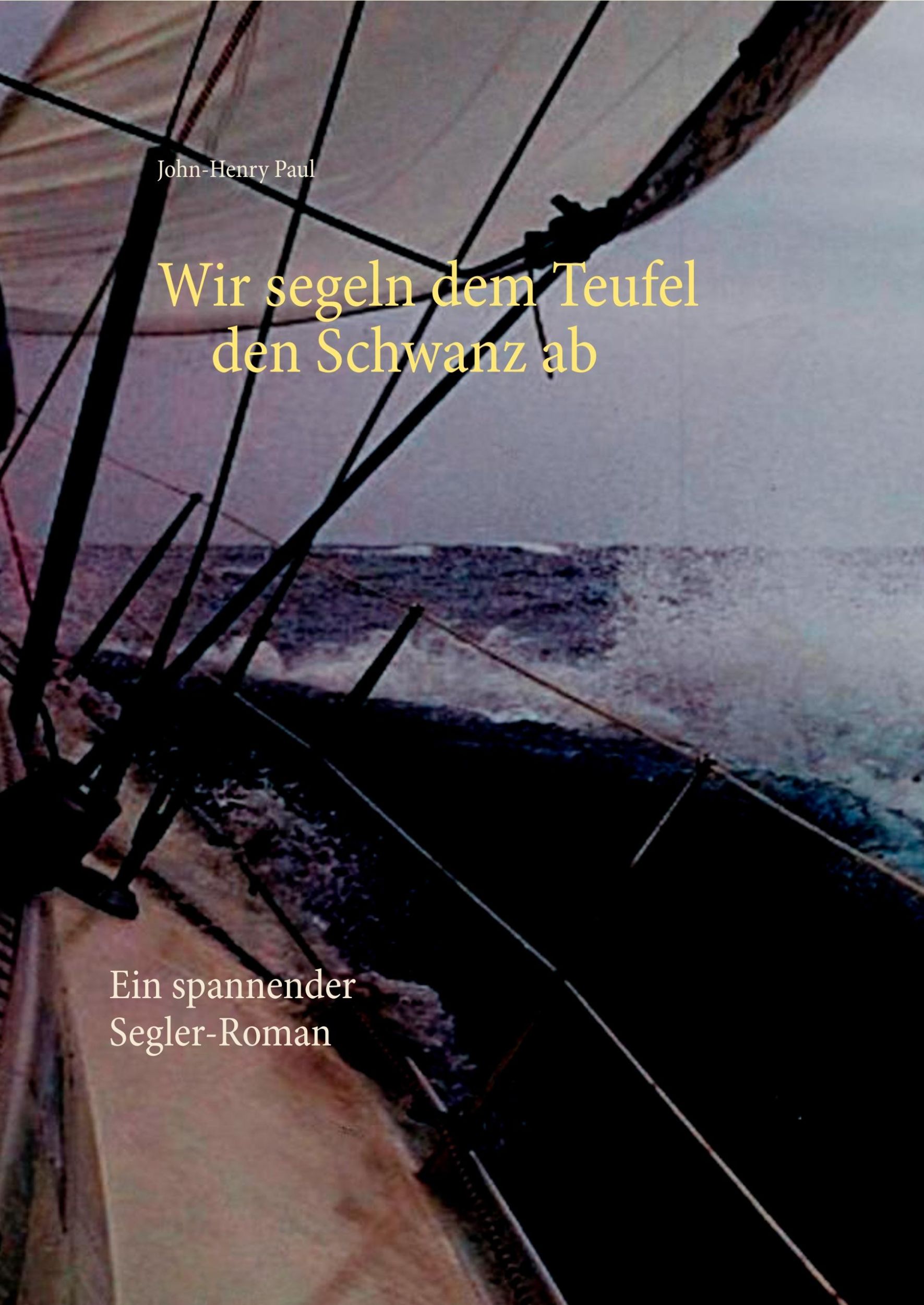 Cover: 9783839188408 | Wir segeln dem Teufel den Schwanz ab | Ein spannender Segler-Roman