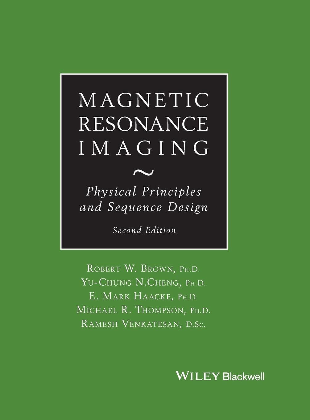 Cover: 9780471720850 | Magnetic Resonance Imaging | Physical Principles and Sequence Design