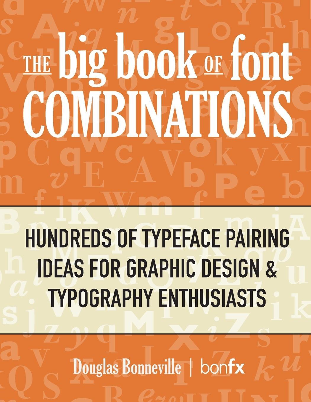 Cover: 9780960043910 | The Big Book of Font Combinations | Douglas N Bonneville | Taschenbuch