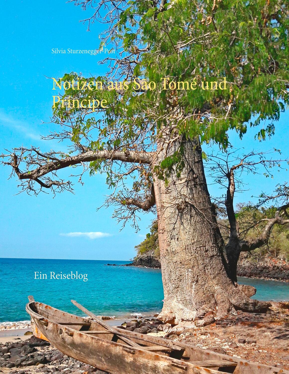 Cover: 9783749436118 | Notizen aus São Tomé und Príncipe | Ein Reiseblog | Sturzenegger-Post