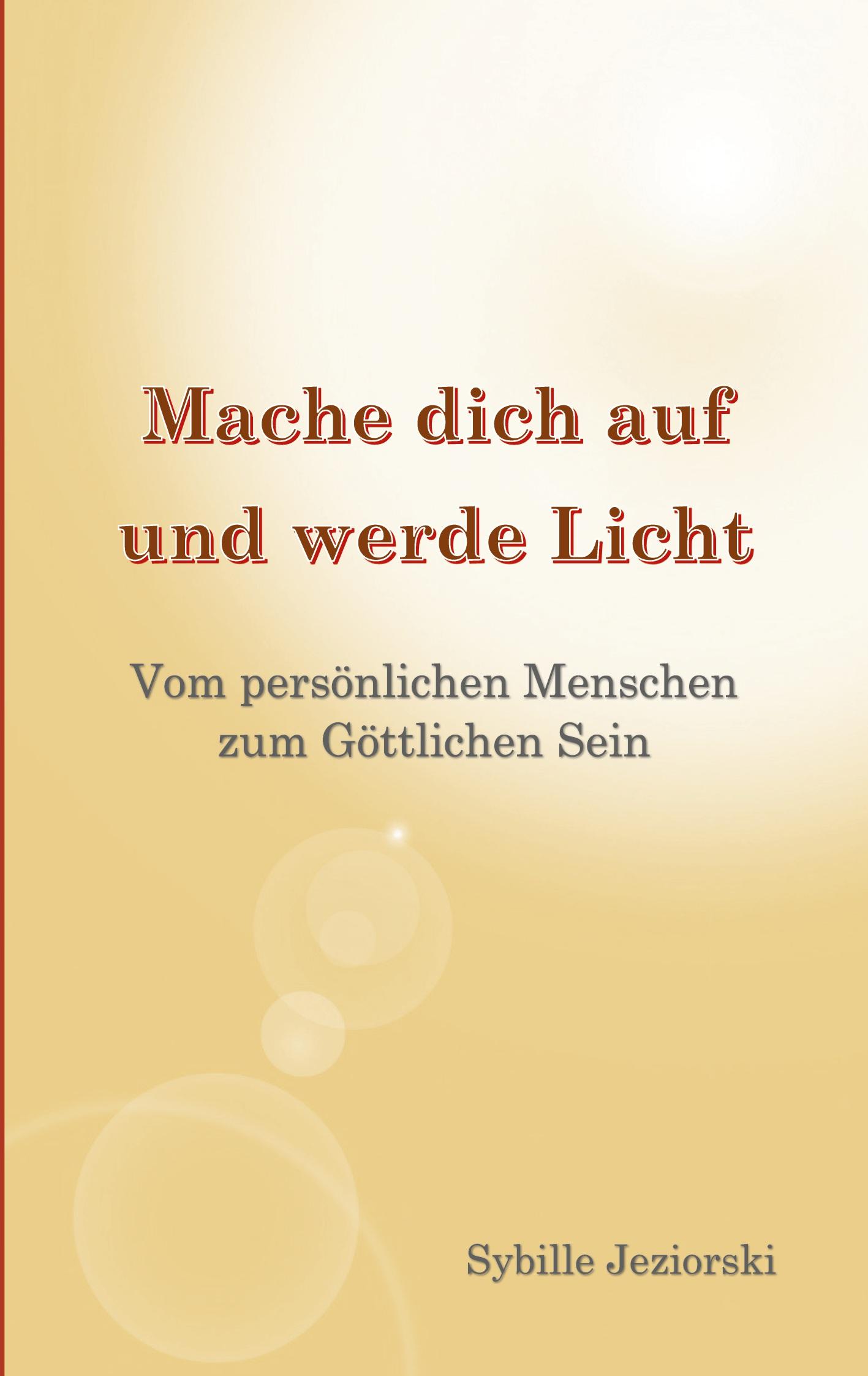 Cover: 9783769315462 | Mache dich auf und werde Licht | Sybille Jeziorski | Taschenbuch