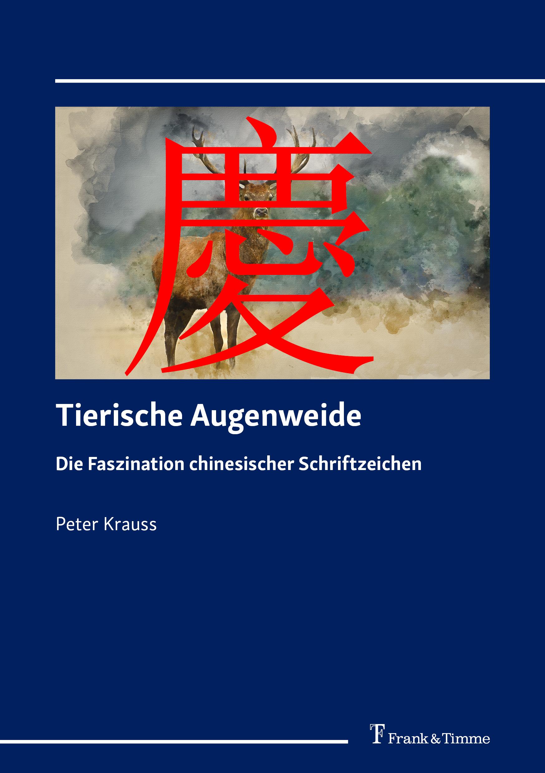 Cover: 9783732907953 | Tierische Augenweide | Die Faszination chinesischer Schriftzeichen