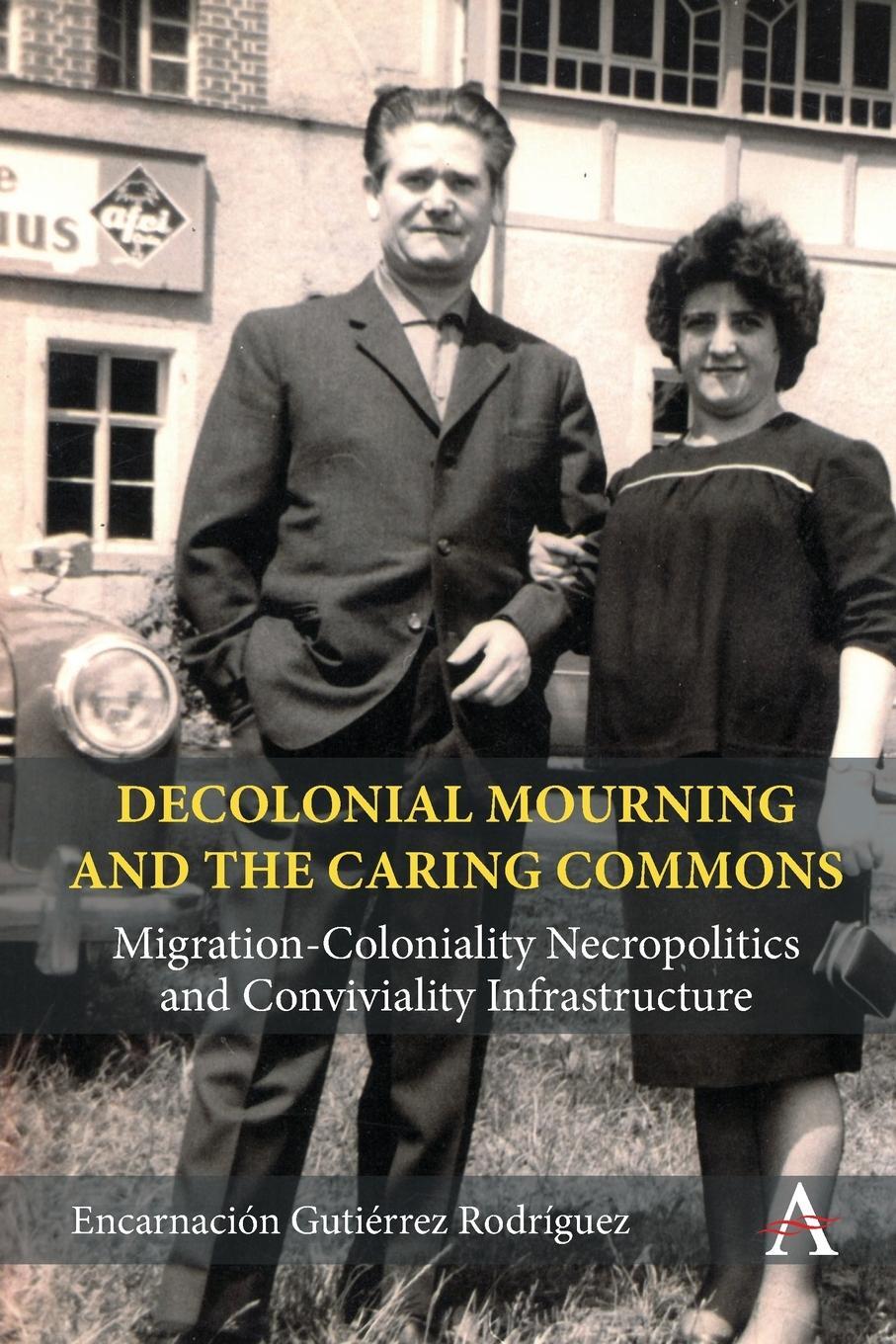 Cover: 9781839992483 | Decolonial Mourning and the Caring Commons | Rodríguez | Taschenbuch