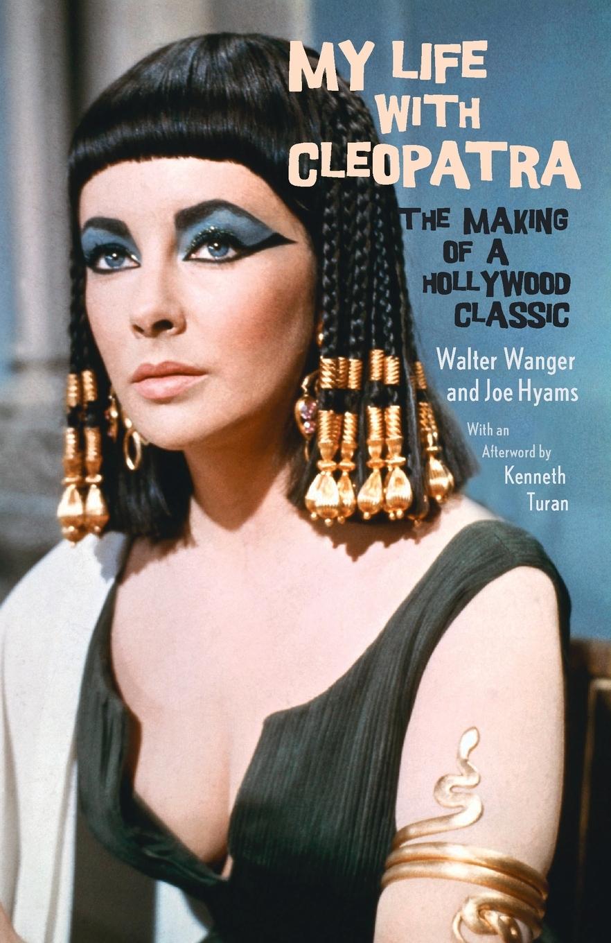 Cover: 9780345804051 | My Life with Cleopatra | The Making of a Hollywood Classic | Buch