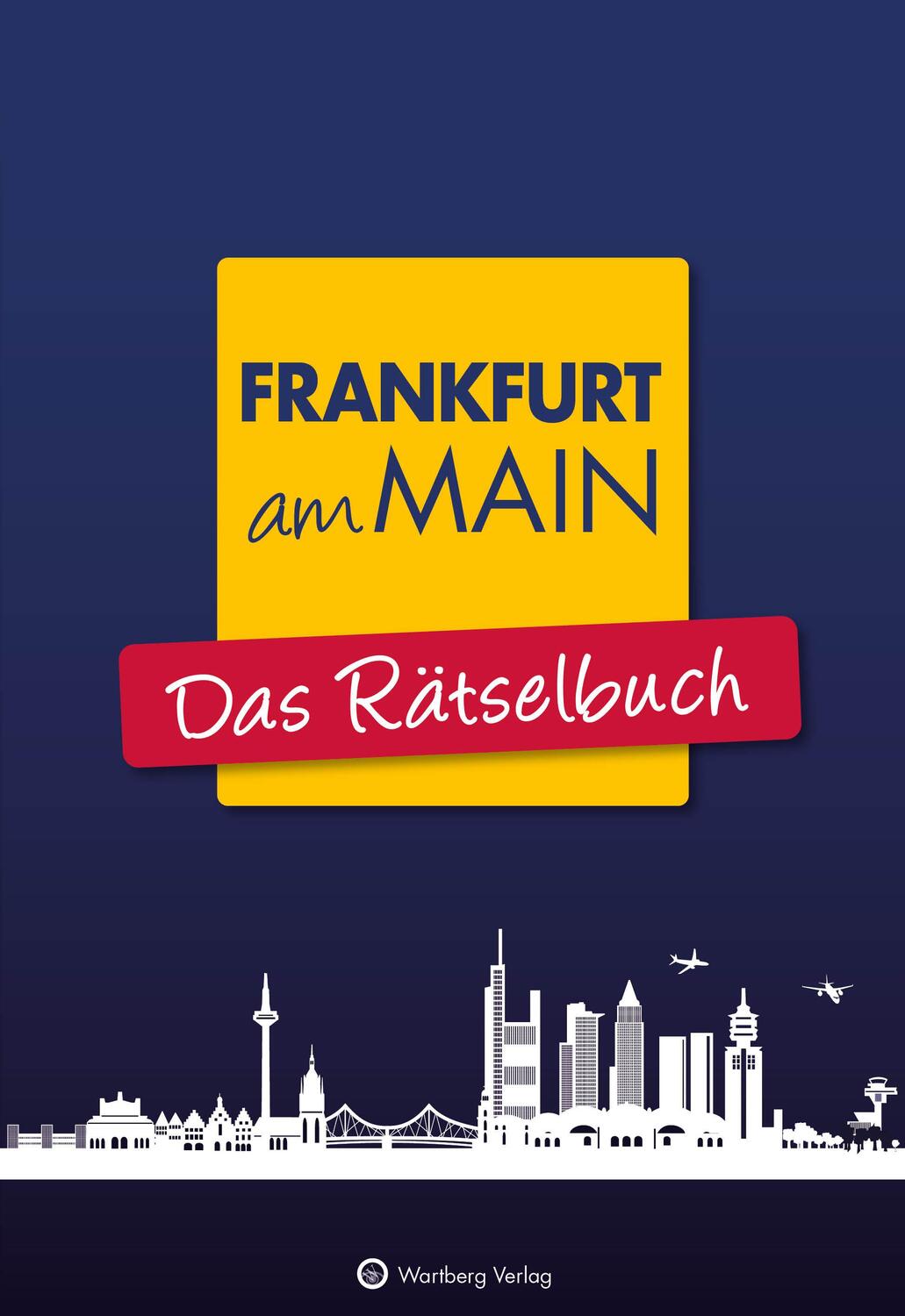 Cover: 9783831333387 | Frankfurt am Main - Das Rätselbuch | Wolfgang Berke (u. a.) | Buch