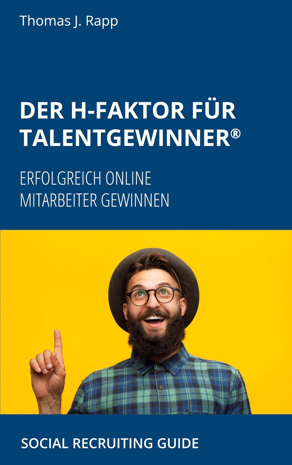 Cover: 9783751979139 | Der H-Faktor für Talentgewinner | Thomas J. Rapp | Taschenbuch